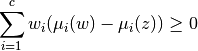\sum\limits_{i=1}^{c} {w_i(\mu_i(w) - \mu_i(z))} \geq 0
